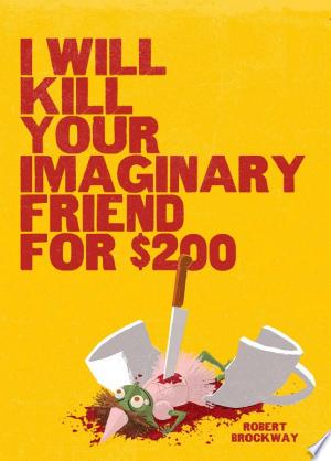 I Will Kill Your Imaginary Friend for $200