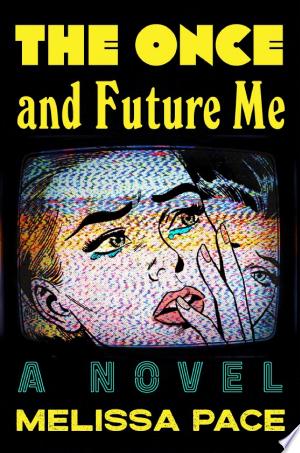 The Once and Future Me